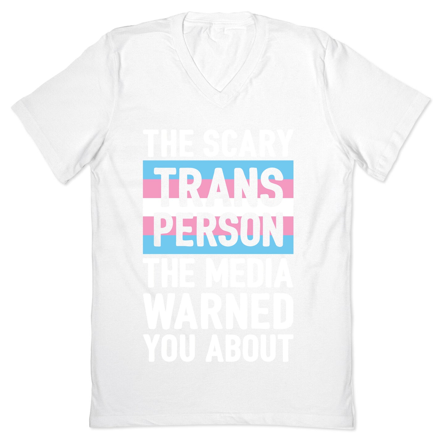 The Scary Trans Person The Media Warned You About V-Neck