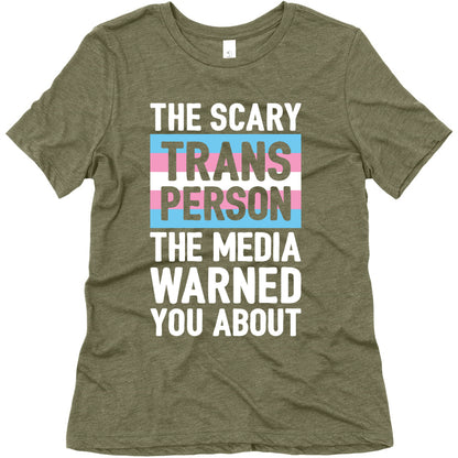 The Scary Trans Person The Media Warned You About Women's Triblend Tee
