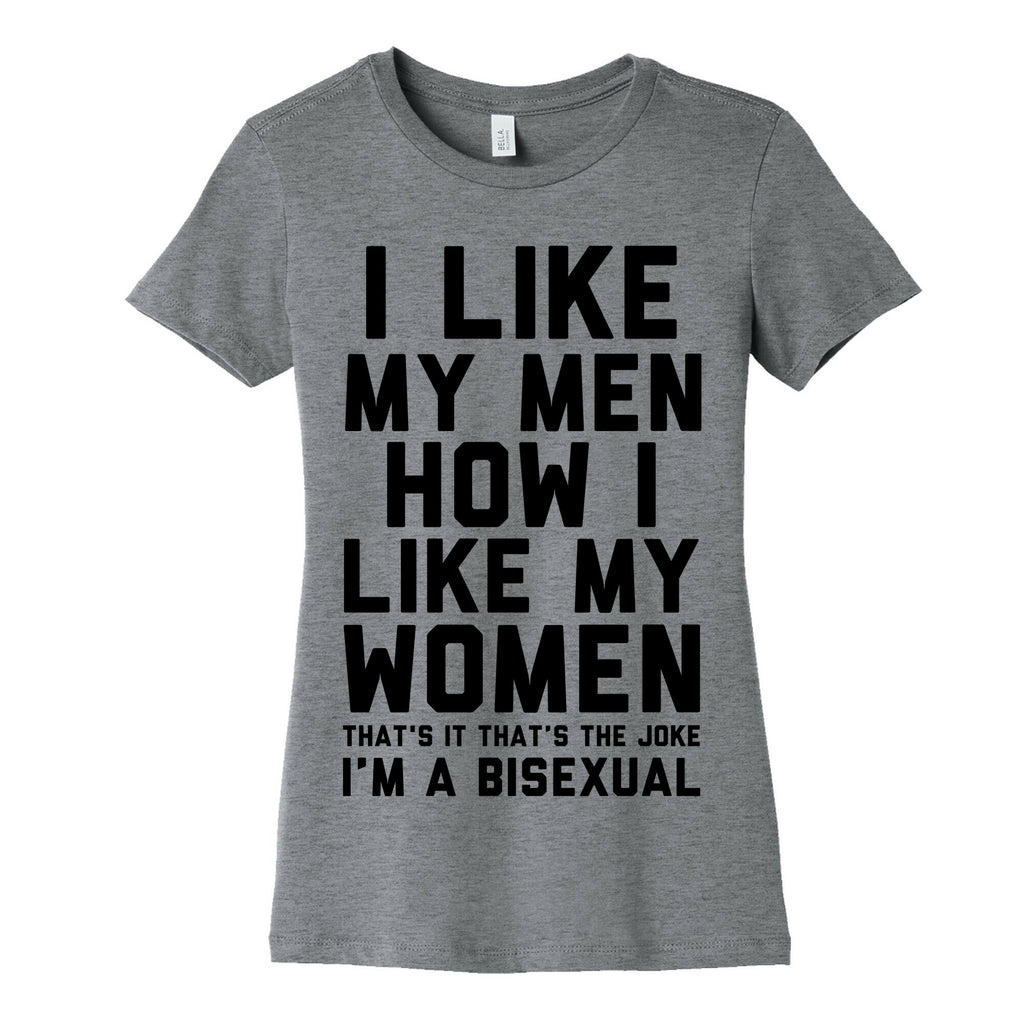 I Like My Men How I Like My Women Women's Cotton Tee