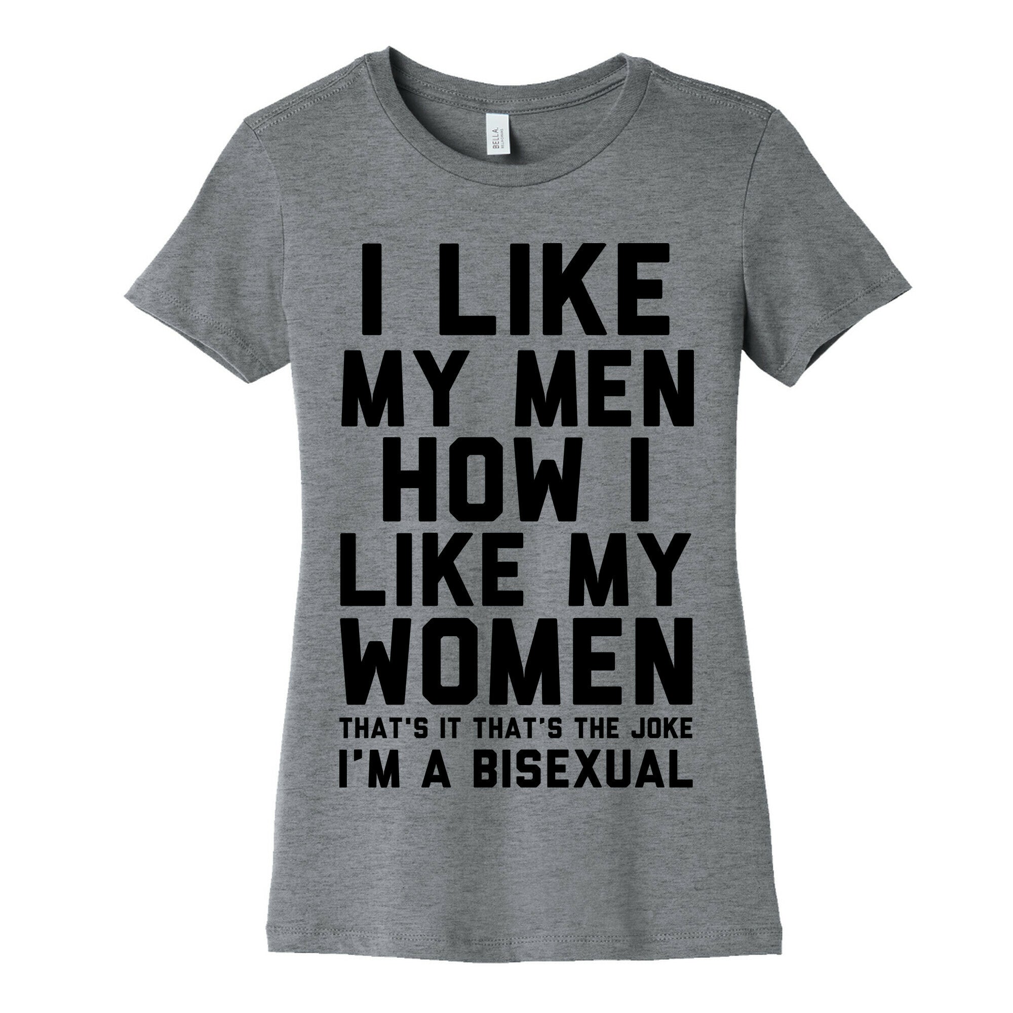 I Like My Men How I Like My Women Women's Cotton Tee