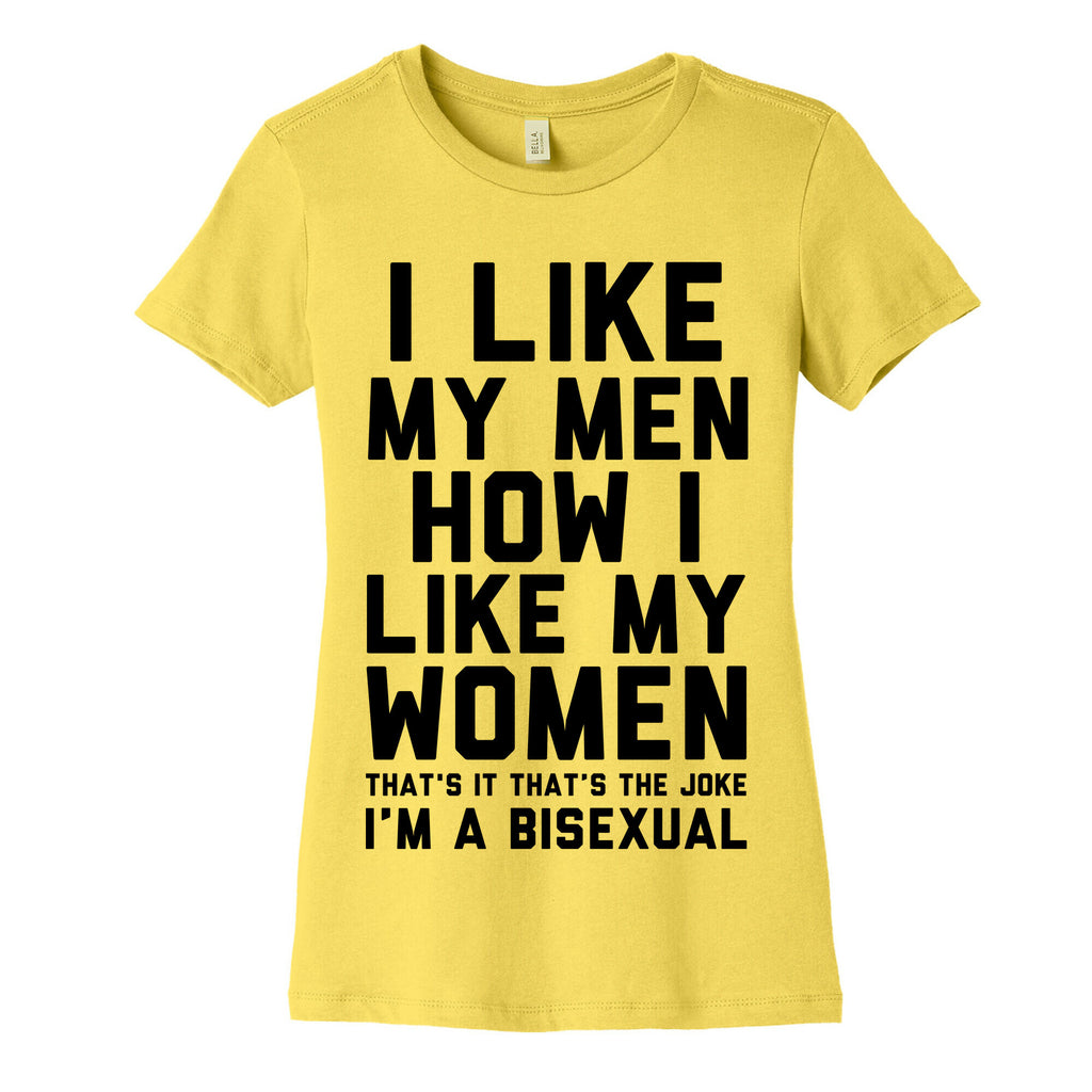 I Like My Men How I Like My Women Women's Cotton Tee