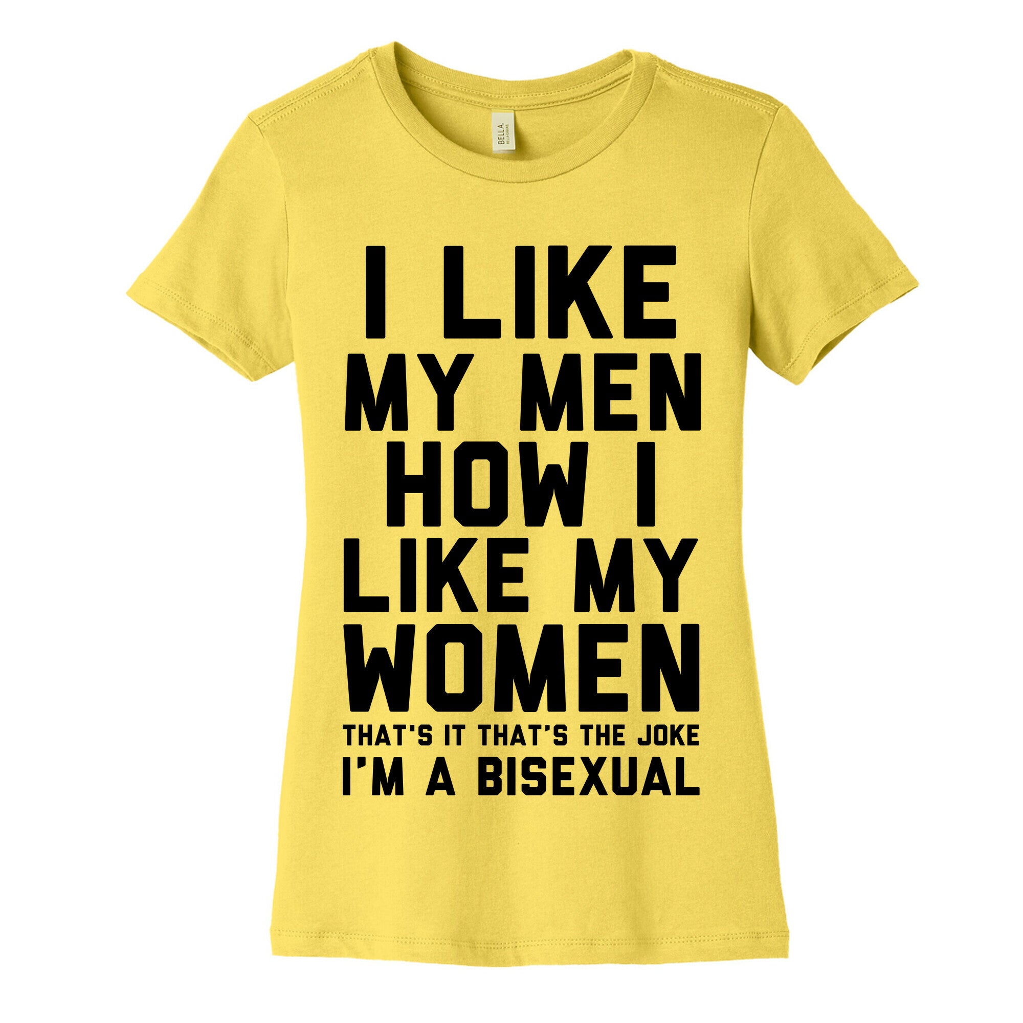 I Like My Men How I Like My Women Women's Cotton Tee