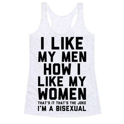I Like My Men How I Like My Women Racerback Tank