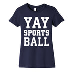 Yay Sports Ball Women's Cotton Tee
