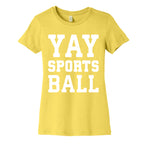 Yay Sports Ball Women's Cotton Tee