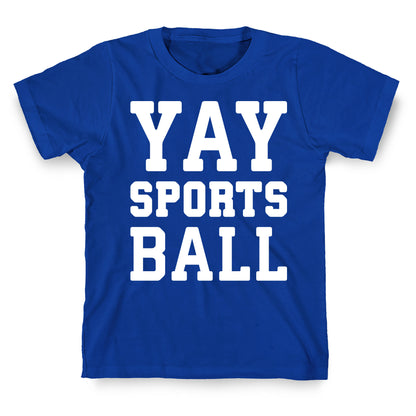 Yay Sports Ball T-Shirt