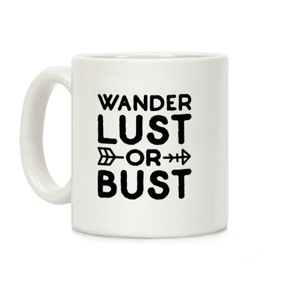 Wanderlust Or Bust Coffee Mug