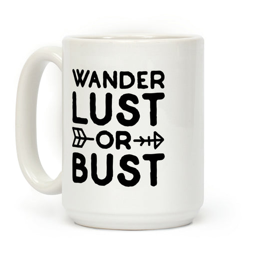 Wanderlust Or Bust Coffee Mug