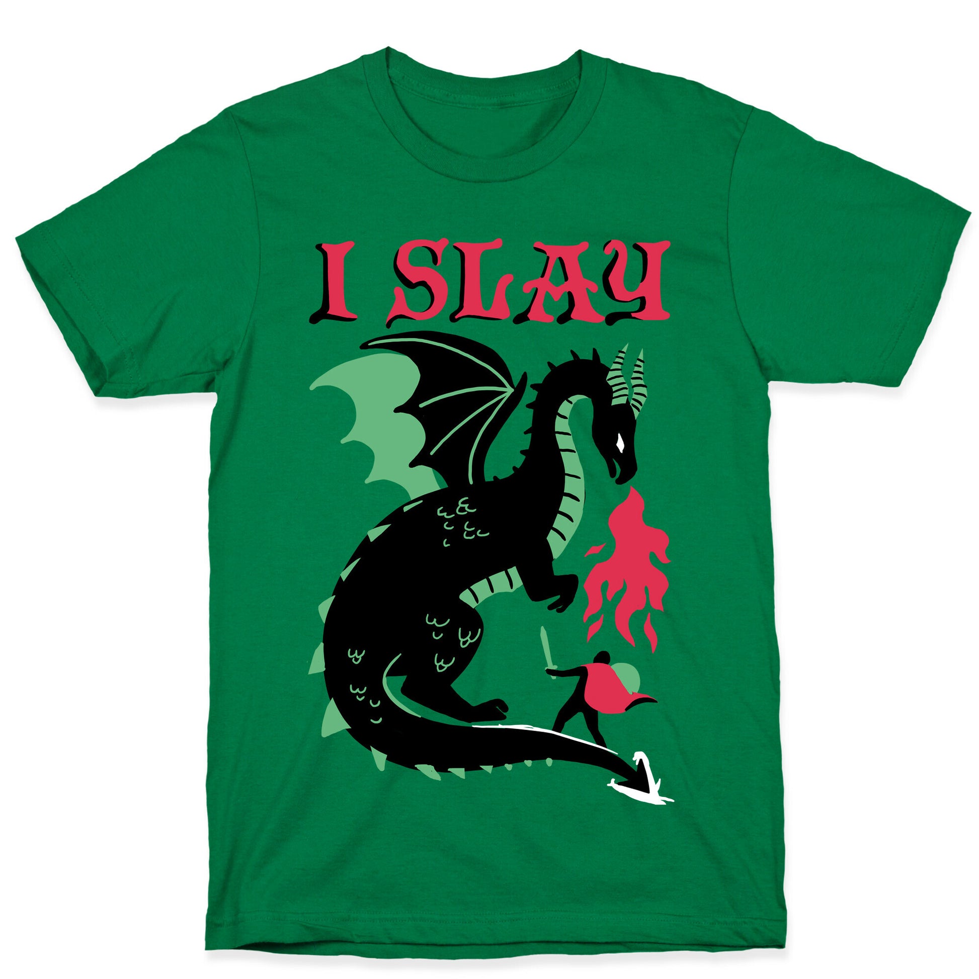 I SLAY (DRAGONS) T-Shirt