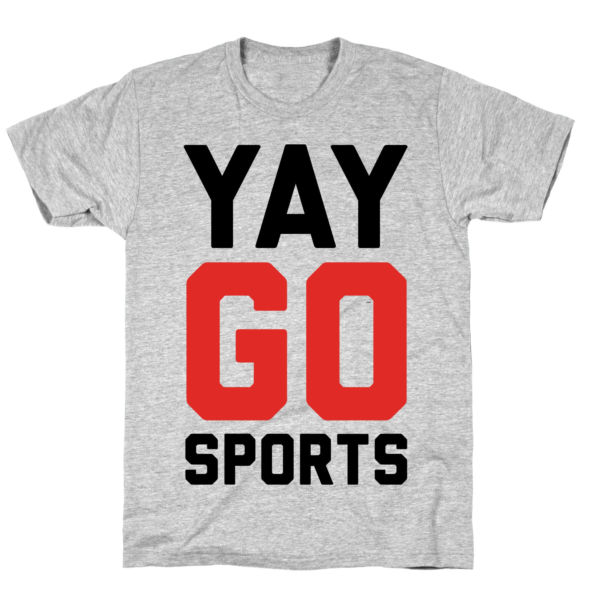 YAY GO SPORTS T-Shirt
