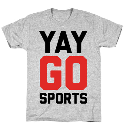 YAY GO SPORTS T-Shirt