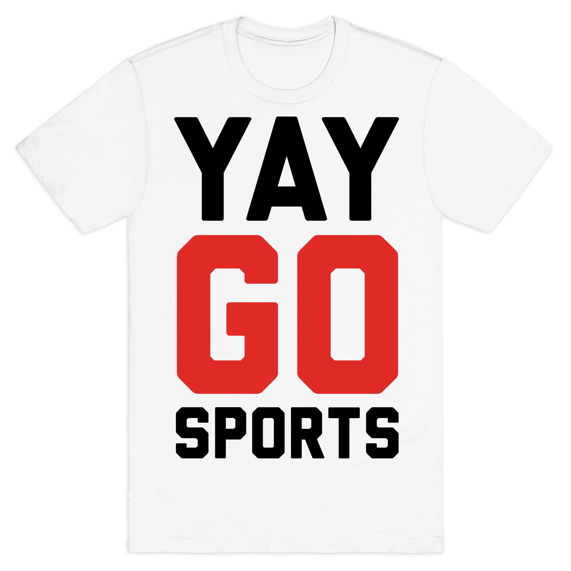 YAY GO SPORTS T-Shirt