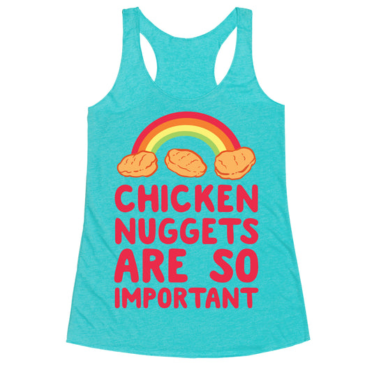 Chicken Nuggets Are So Important (CMYK) Racerback Tank