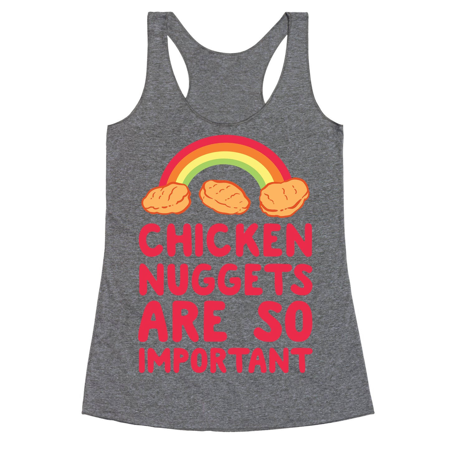 Chicken Nuggets Are So Important (CMYK) Racerback Tank