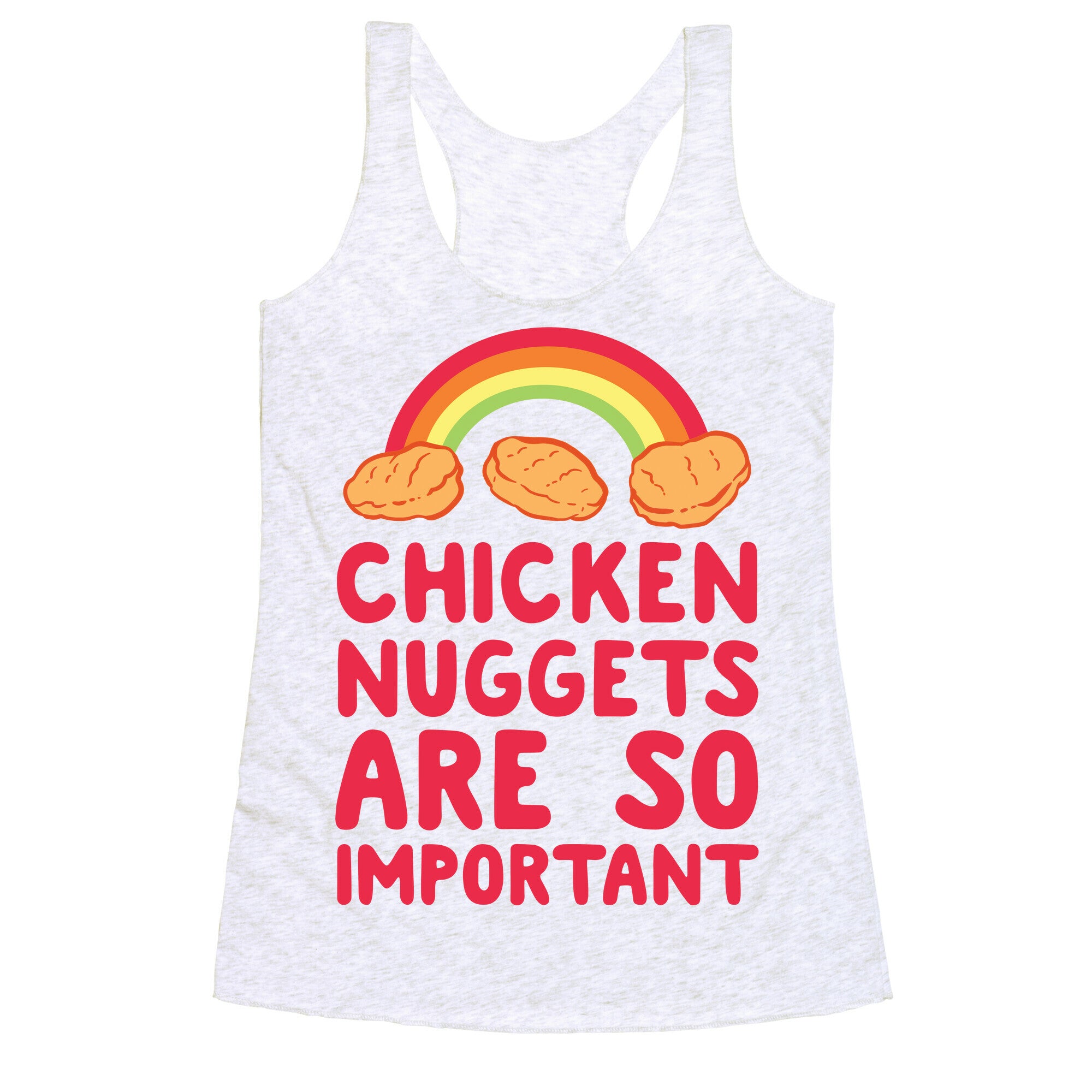 Chicken Nuggets Are So Important (CMYK) Racerback Tank