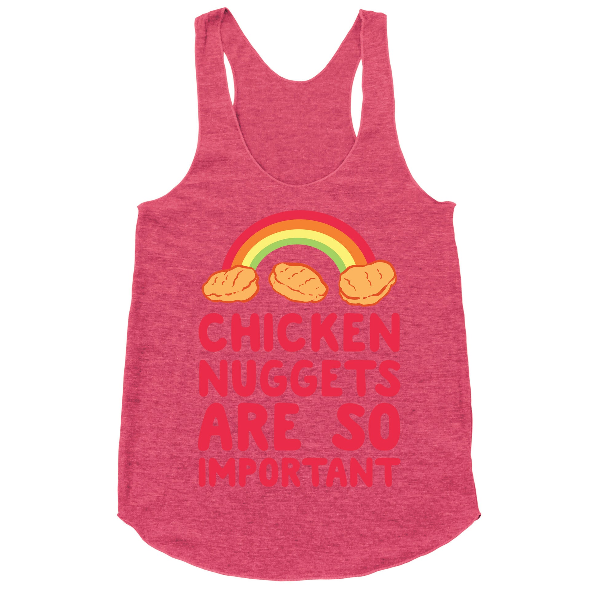 Chicken Nuggets Are So Important (CMYK) Racerback Tank