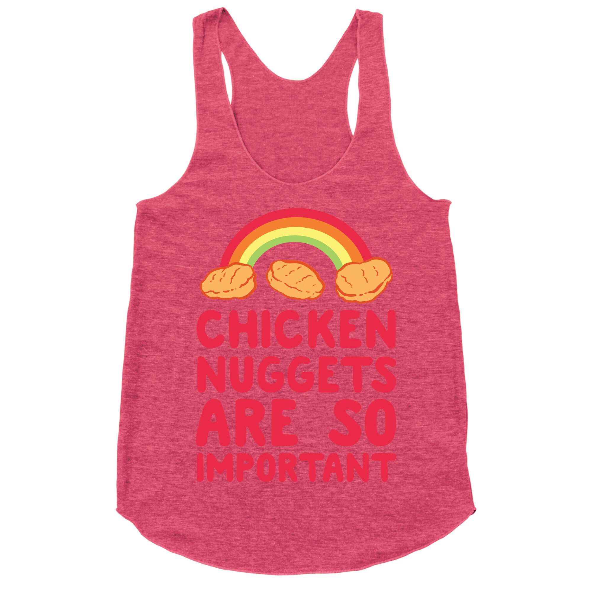 Chicken Nuggets Are So Important (CMYK) Racerback Tank