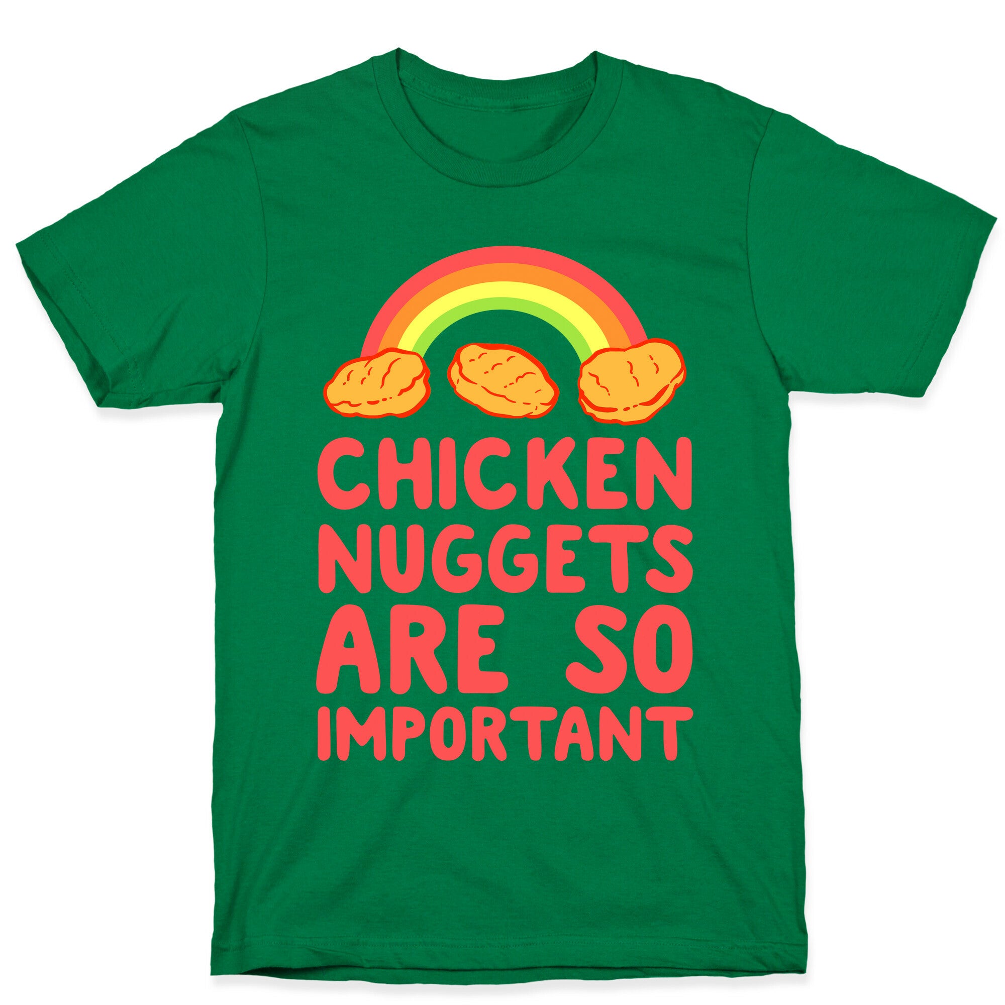 Chicken Nuggets Are So Important T-Shirt