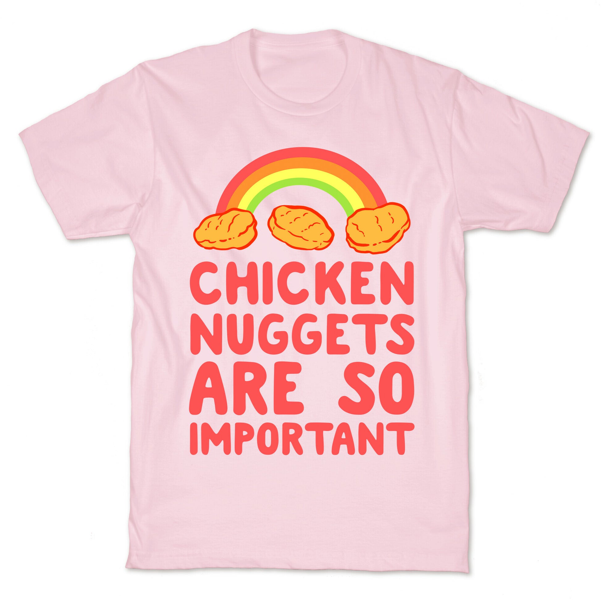 Chicken Nuggets Are So Important T-Shirt