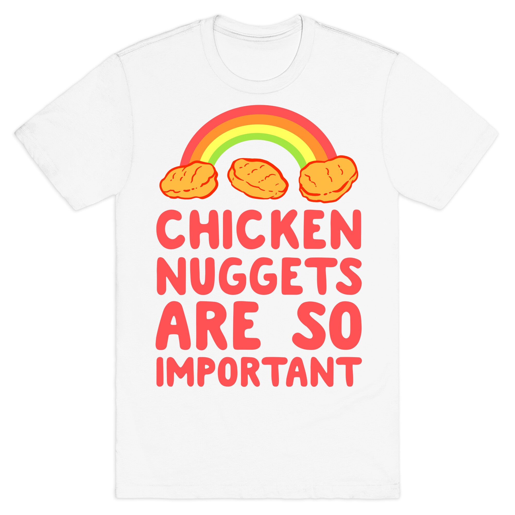 Chicken Nuggets Are So Important T-Shirt