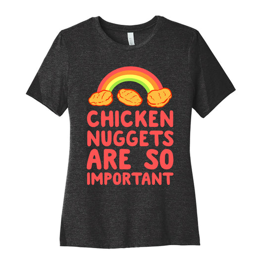 Chicken Nuggets Are So Important Women's Cotton Tee