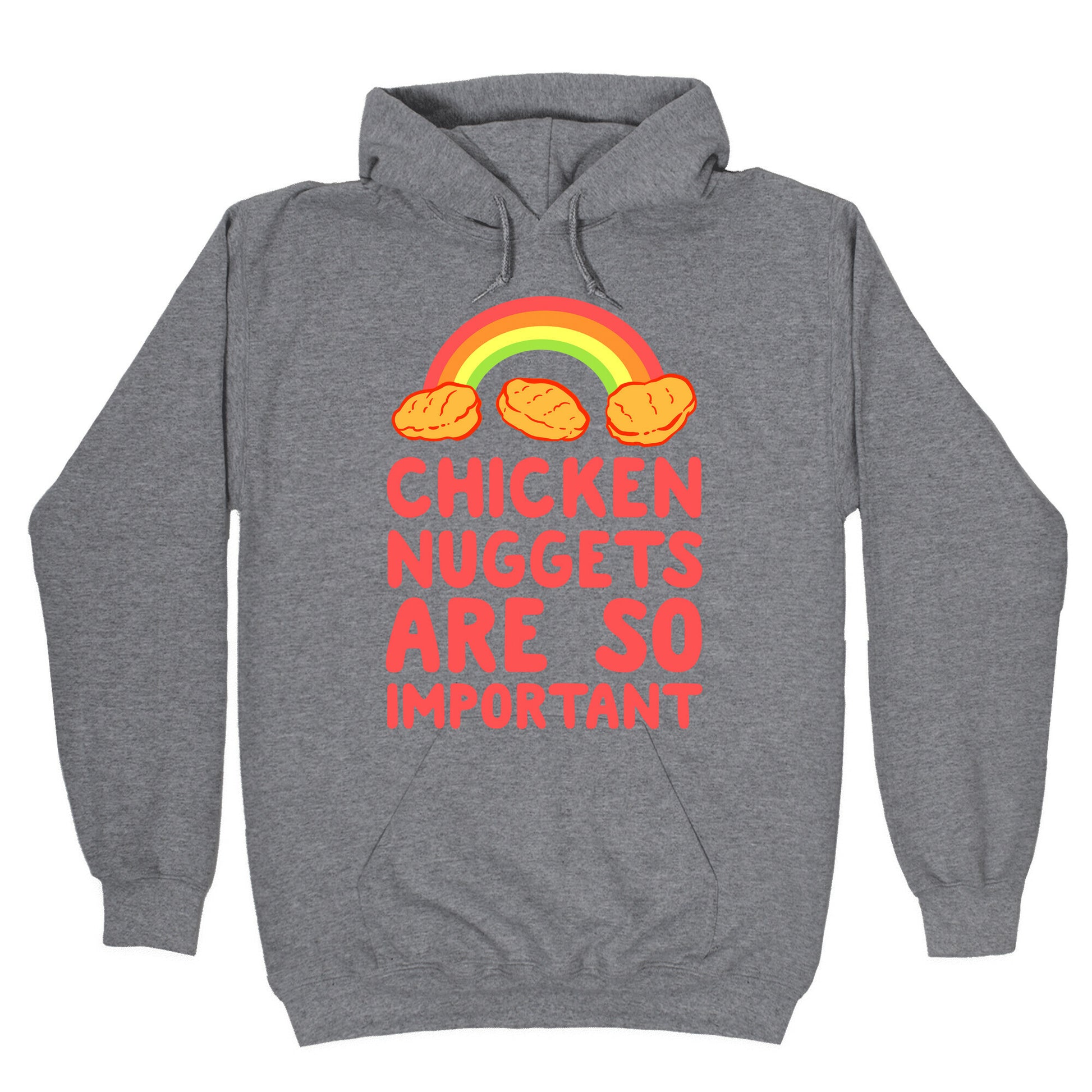Chicken Nuggets Are So Important Hoodie