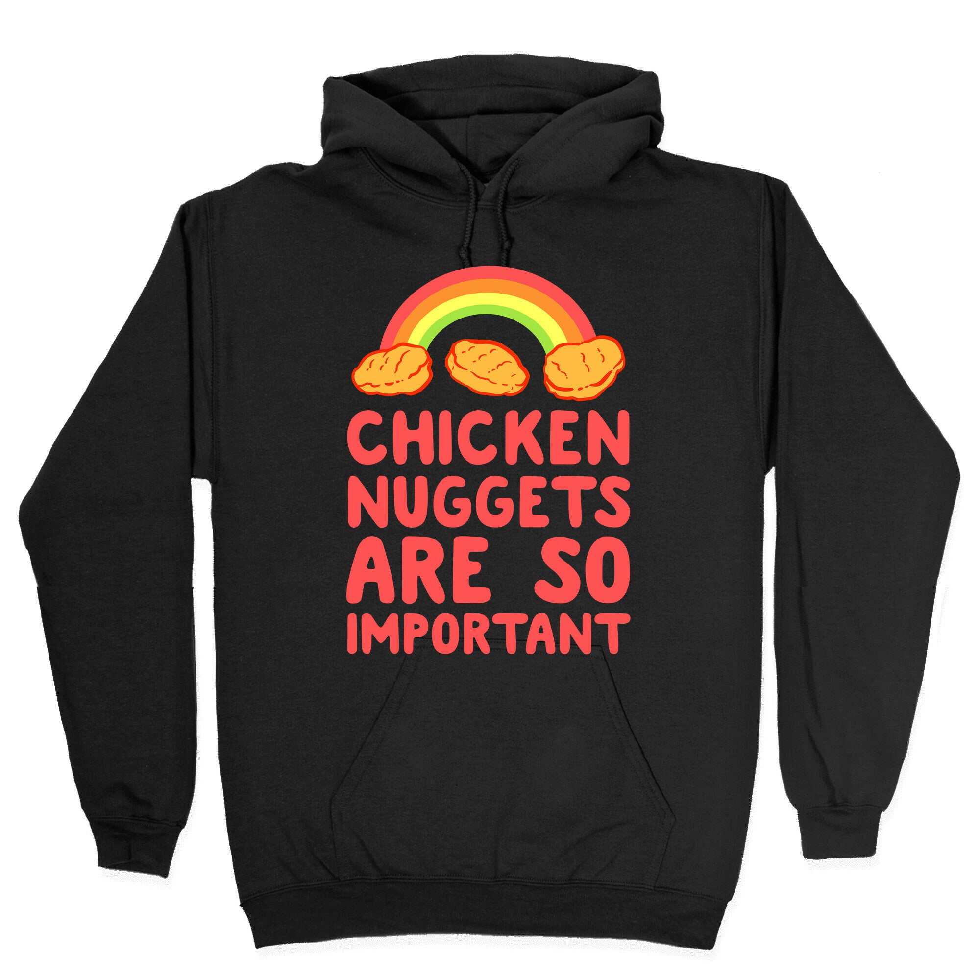 Chicken Nuggets Are So Important Hoodie