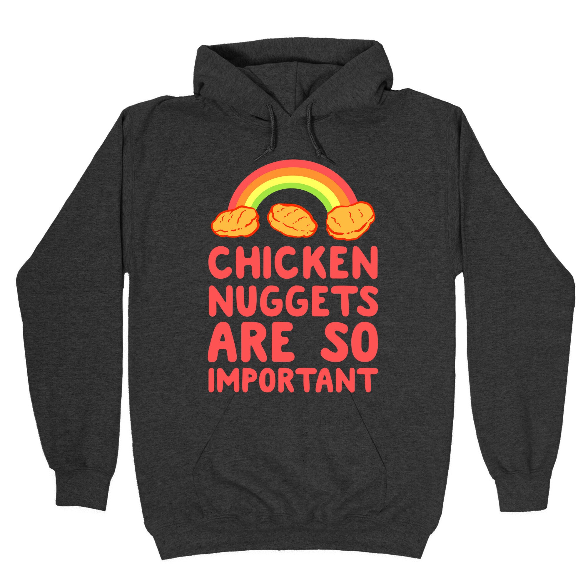 Chicken Nuggets Are So Important Hoodie