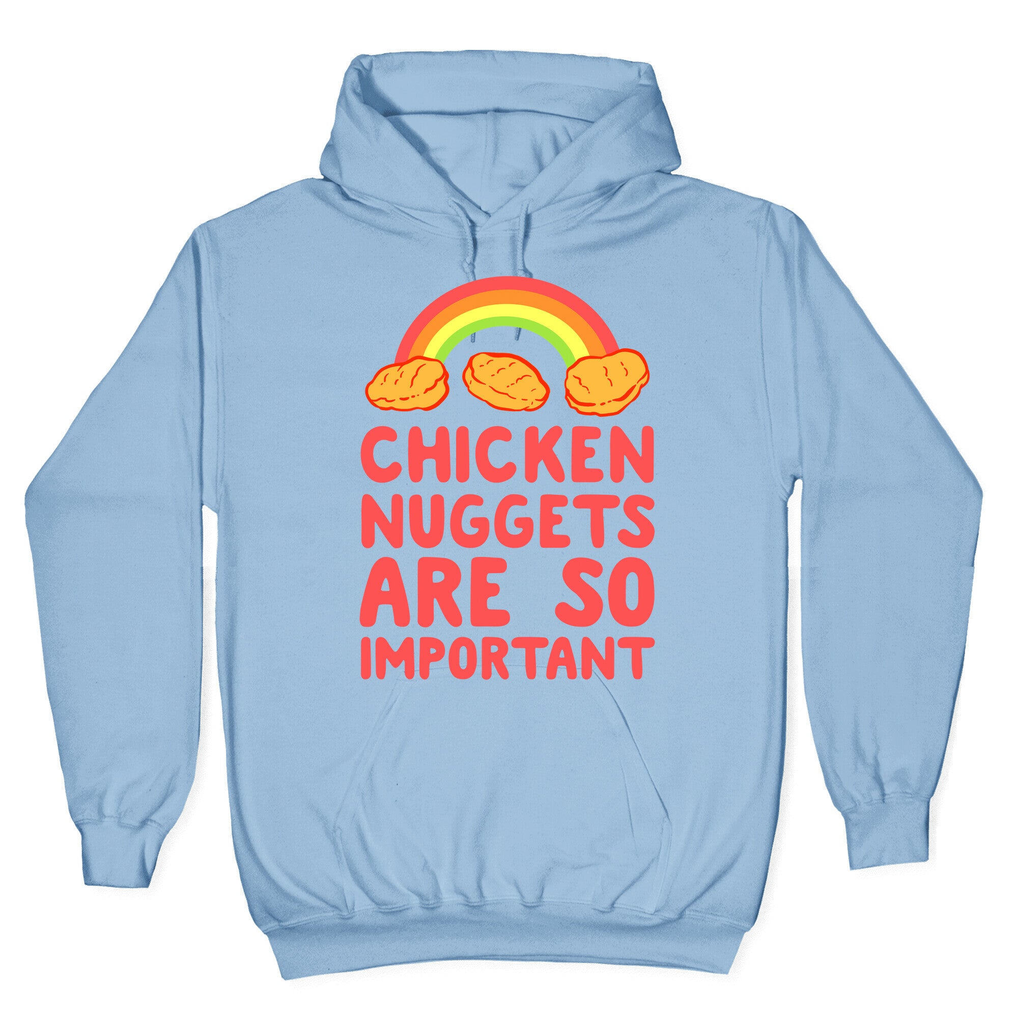 Chicken Nuggets Are So Important Hoodie
