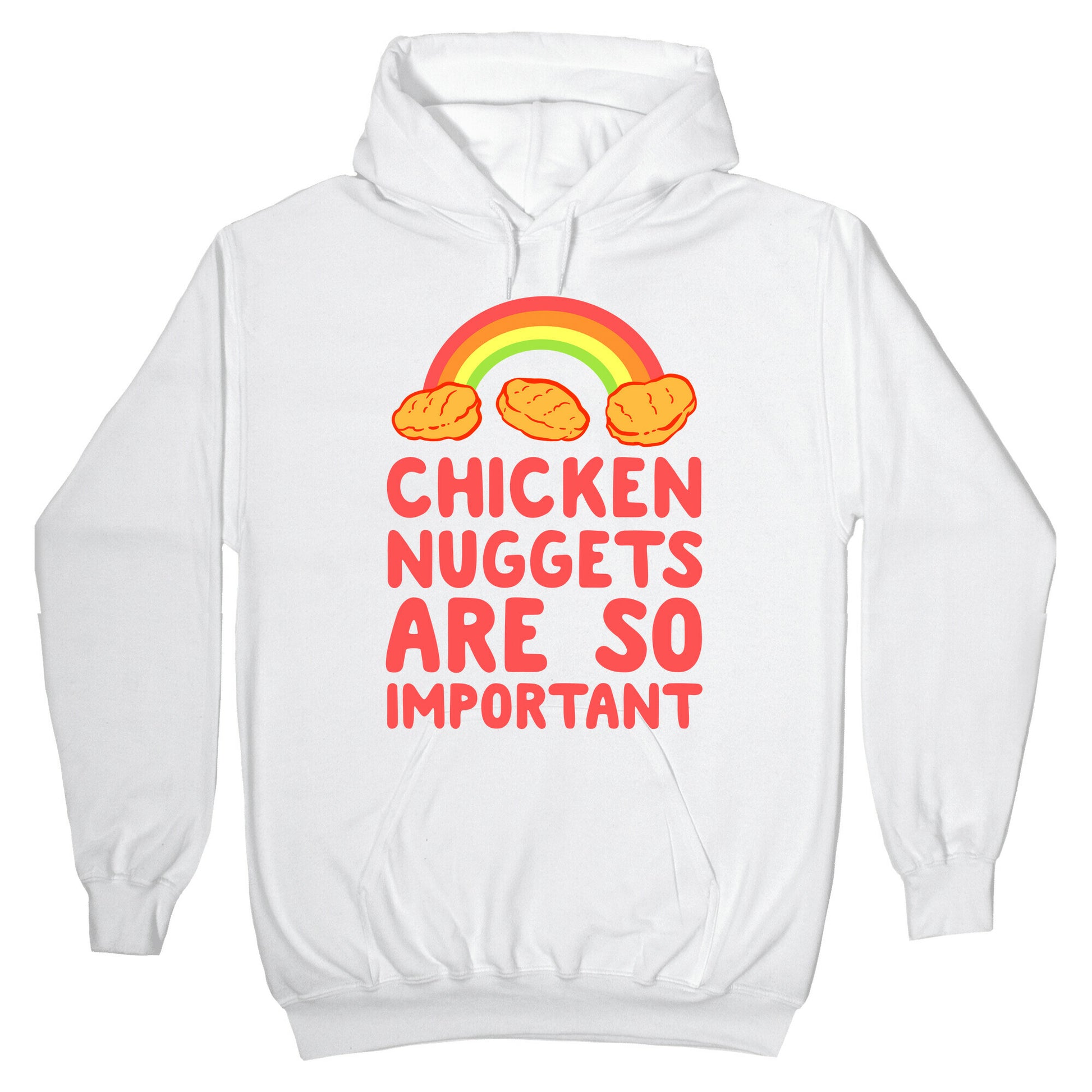 Chicken Nuggets Are So Important Hoodie