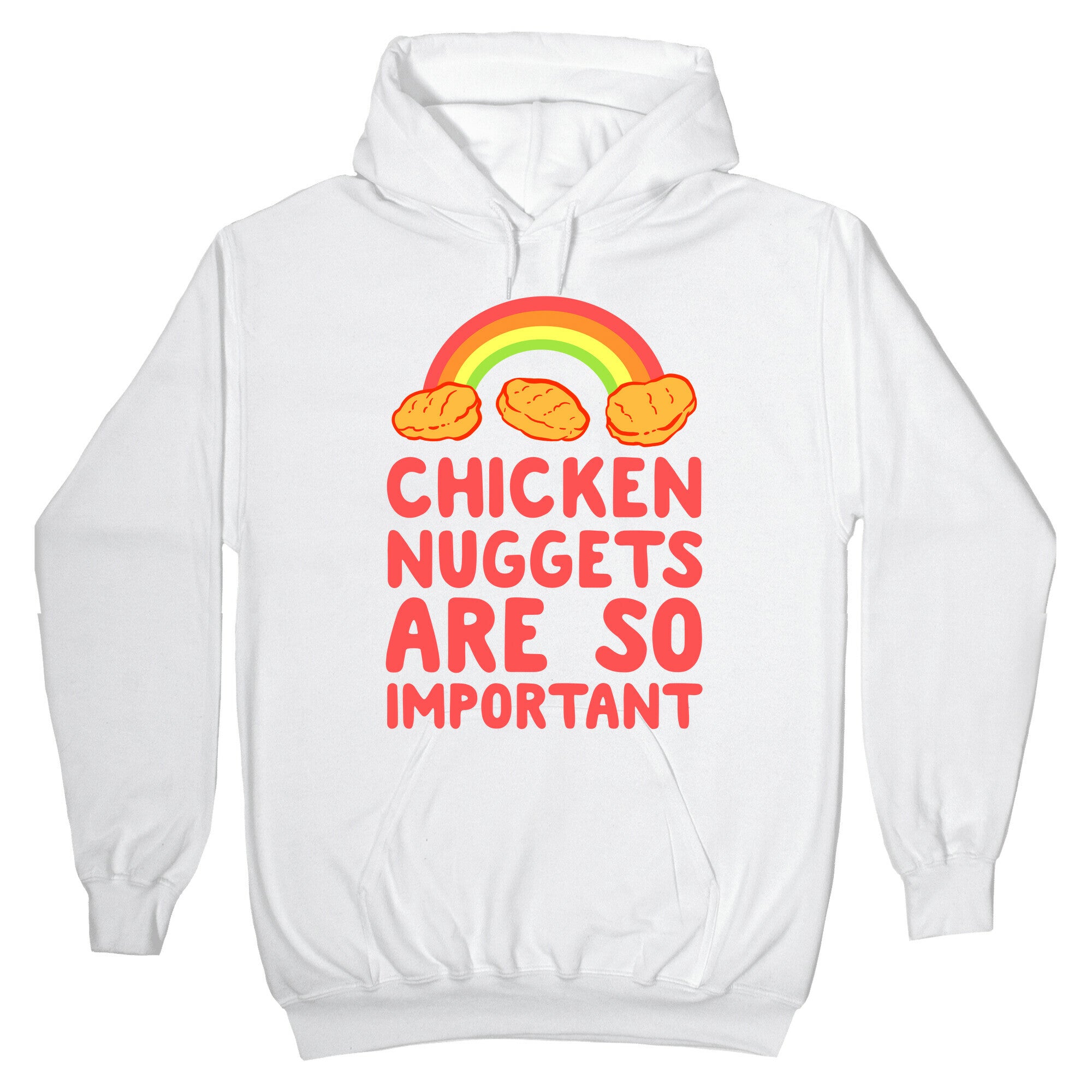 Chicken Nuggets Are So Important Hoodie