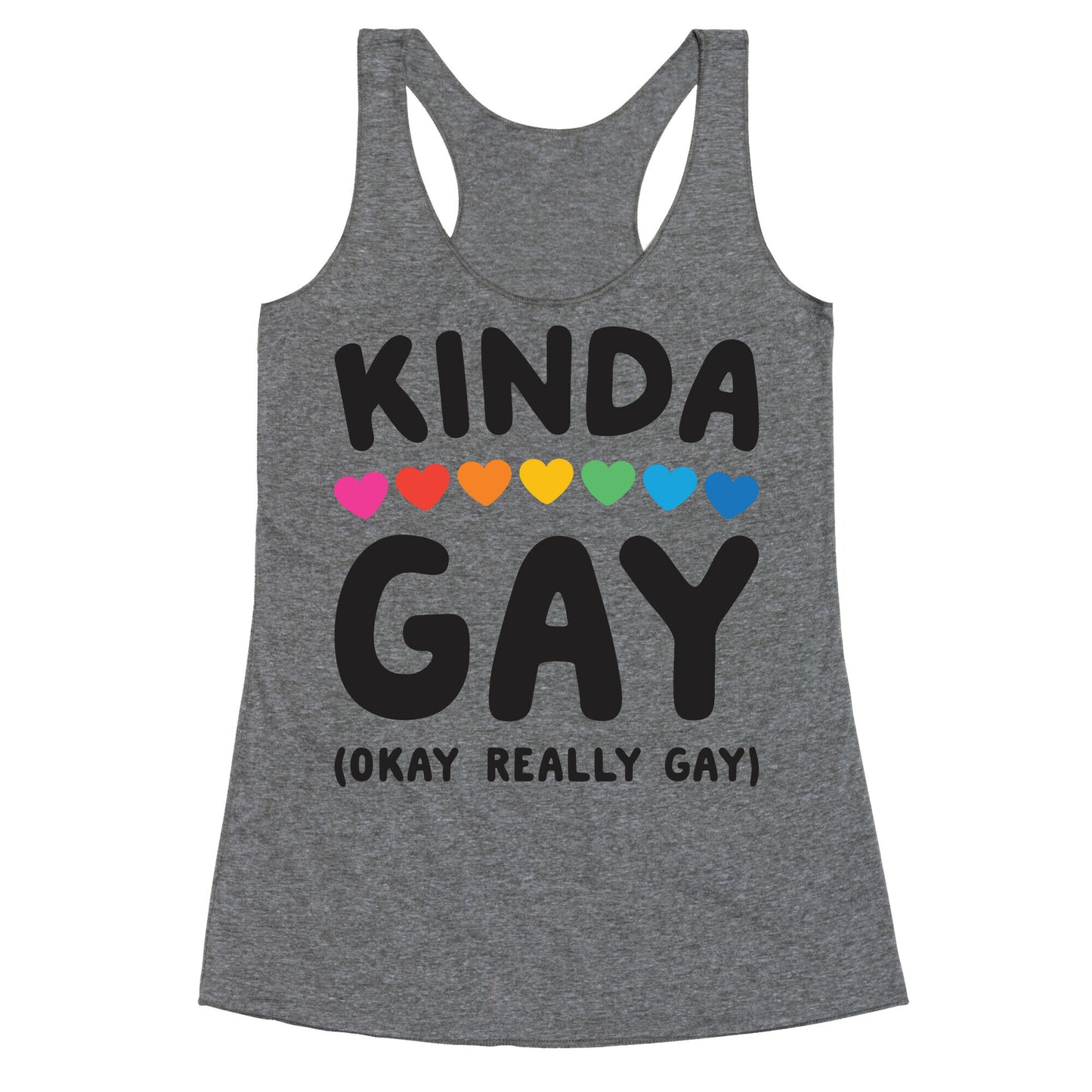 Kinda Gay (Okay Really Gay) Racerback Tank
