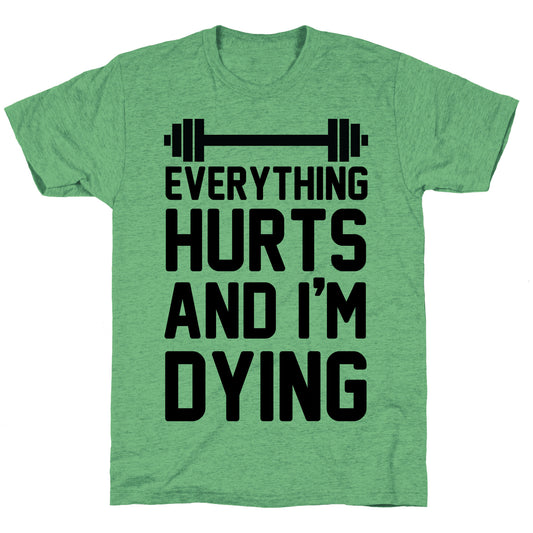 Everything Hurts And I'm Dying (CMYK) Unisex Triblend Tee