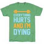 Everything Hurts And I'm Dying Unisex Triblend Tee
