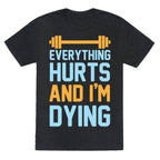 Everything Hurts And I'm Dying Unisex Triblend Tee