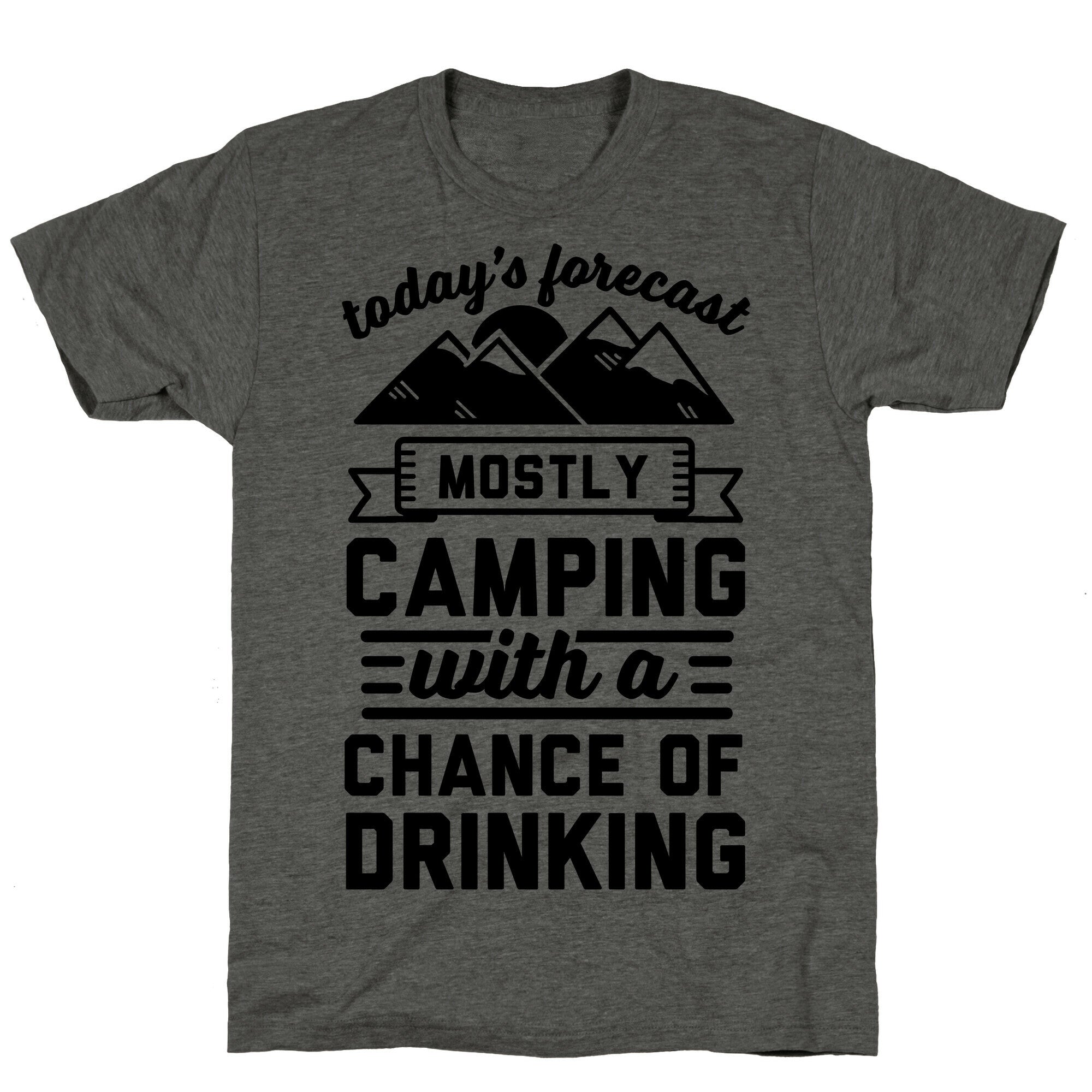 Today's Forecast Is Mostly Camping With A Chance Of Drinking (CMYK) Unisex Triblend Tee