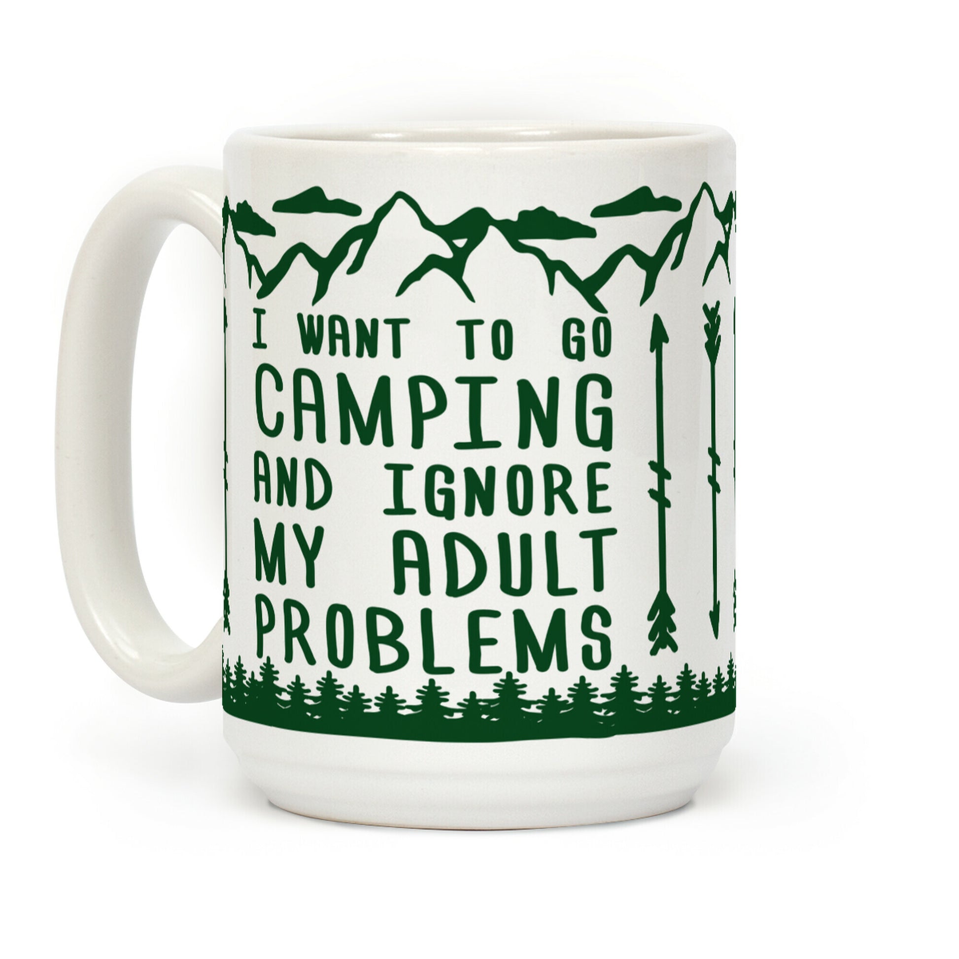 I Want To Go Camping ANd Ignore My Adult Problems Coffee Mug