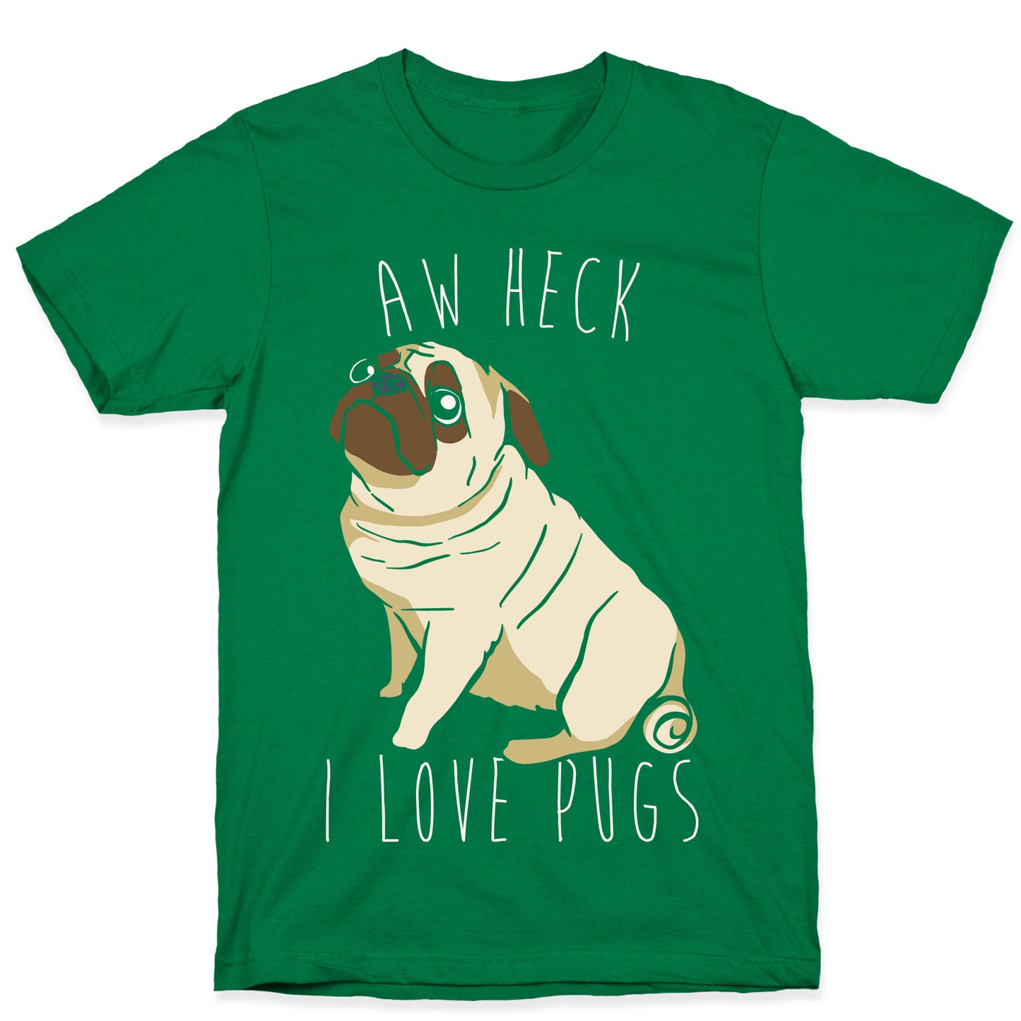 Aw Heck I Love Pugs White Print T-Shirt