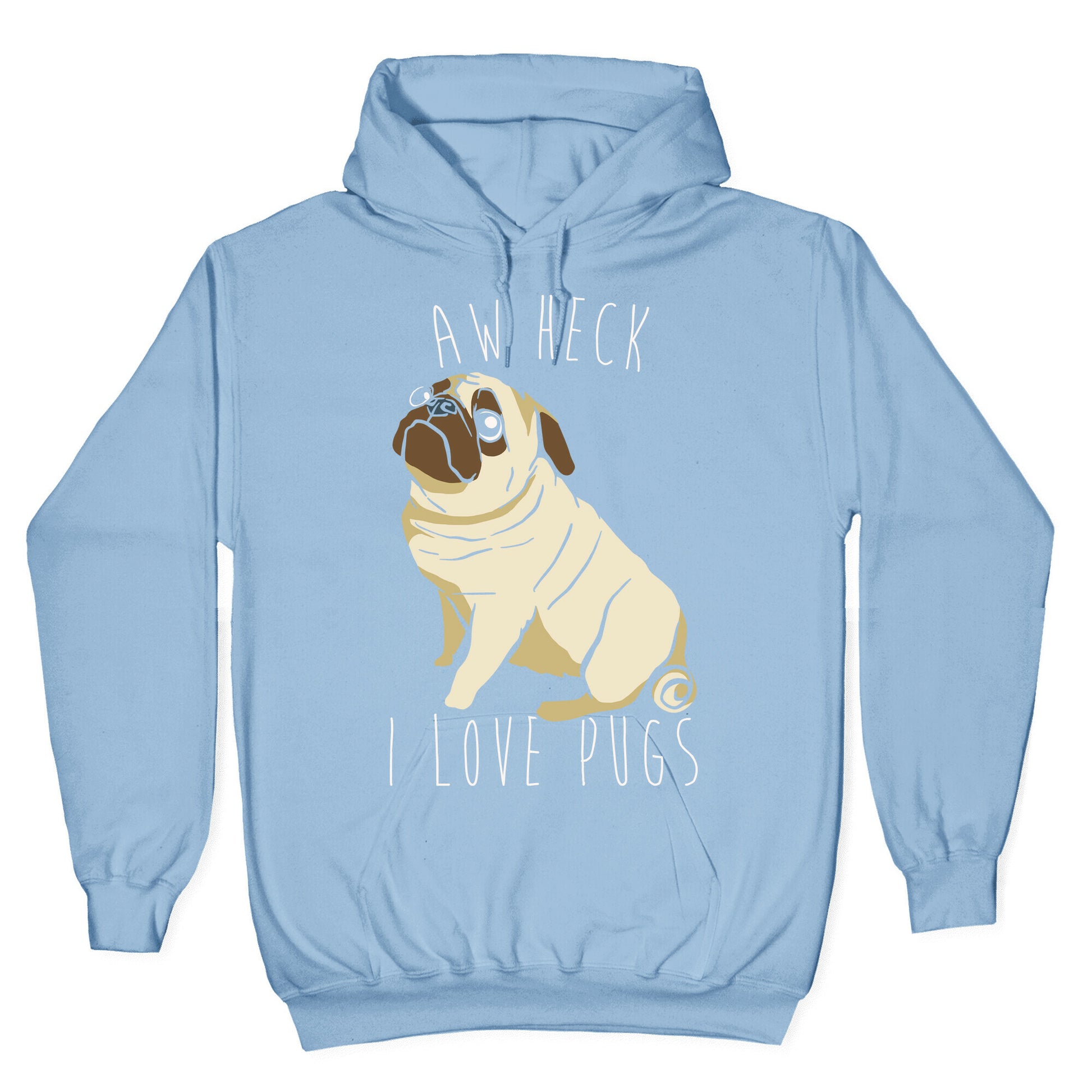 Aw Heck I Love Pugs White Print Hoodie