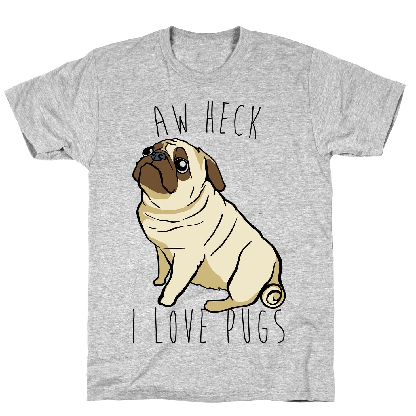 Aw Heck I Love Pugs T-Shirt