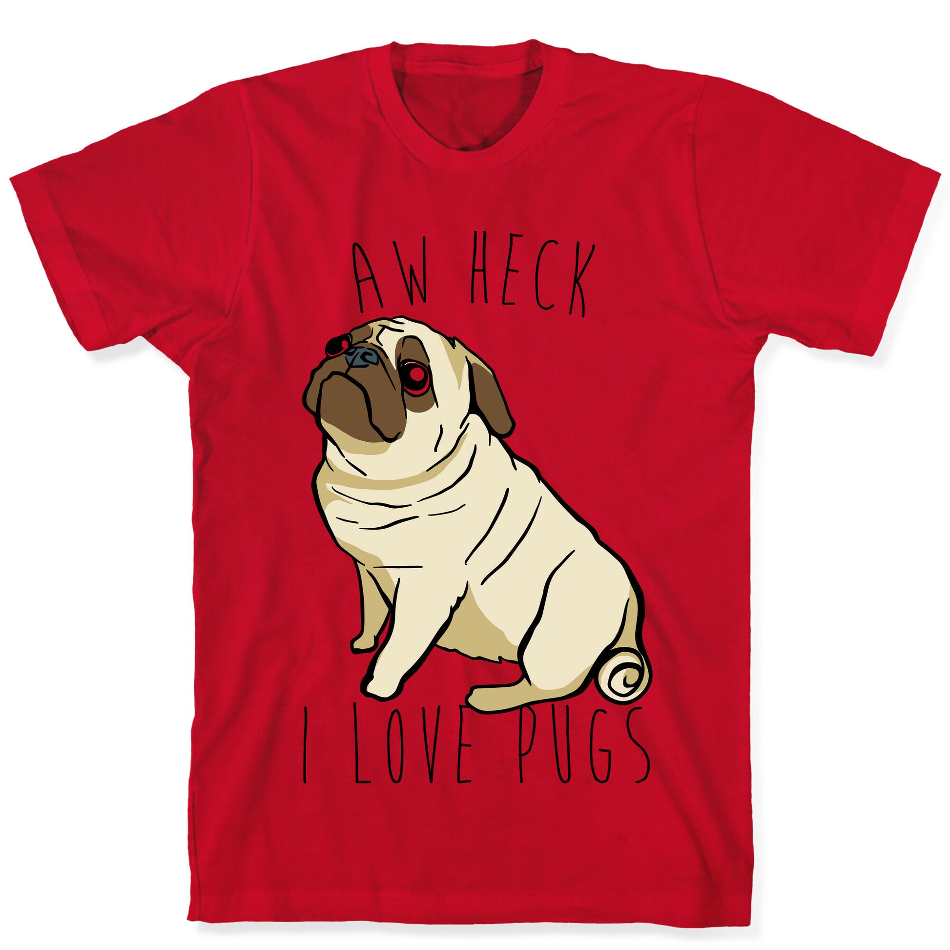 Aw Heck I Love Pugs T-Shirt
