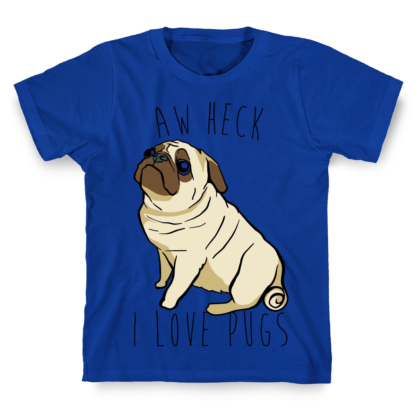Aw Heck I Love Pugs T-Shirt