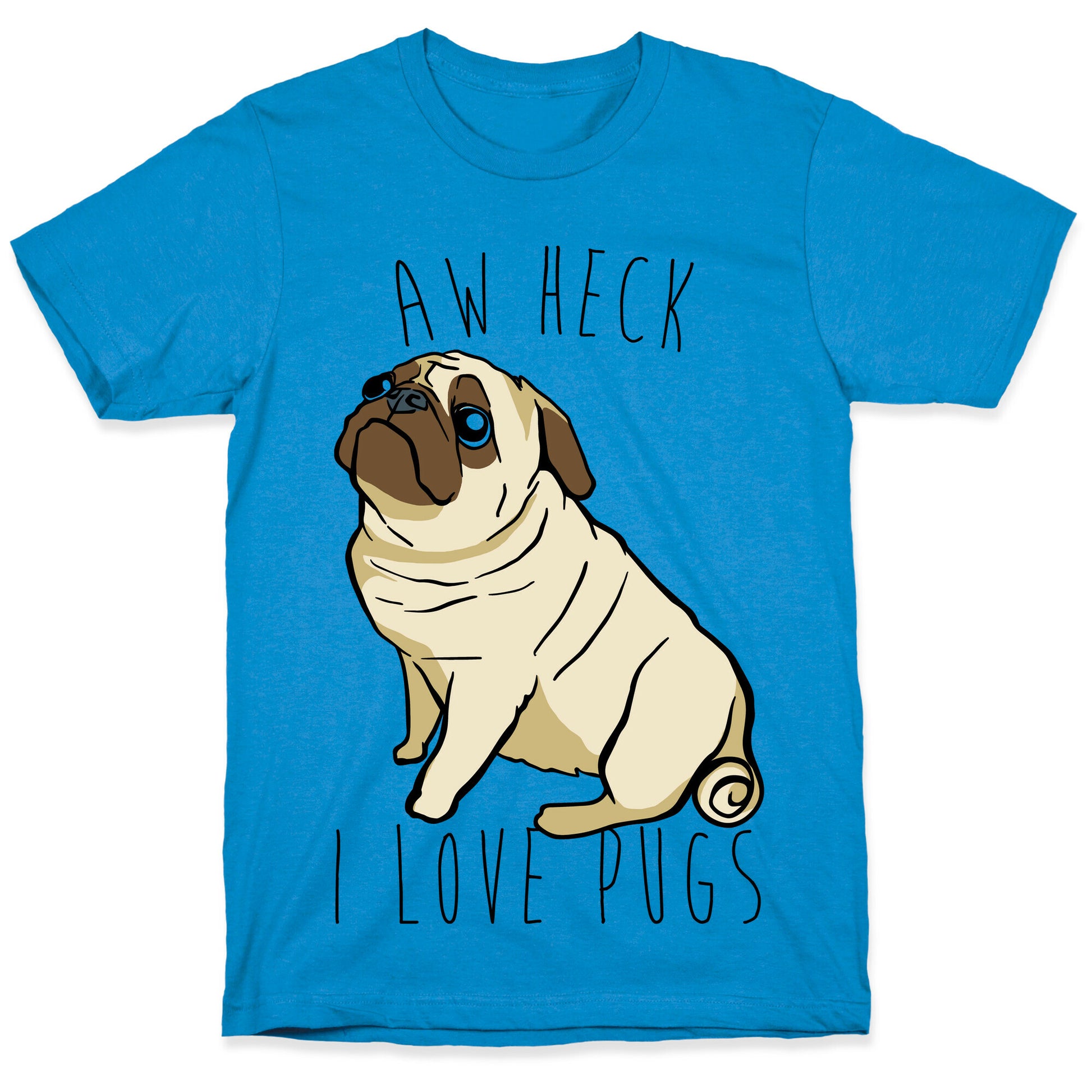 Aw Heck I Love Pugs T-Shirt