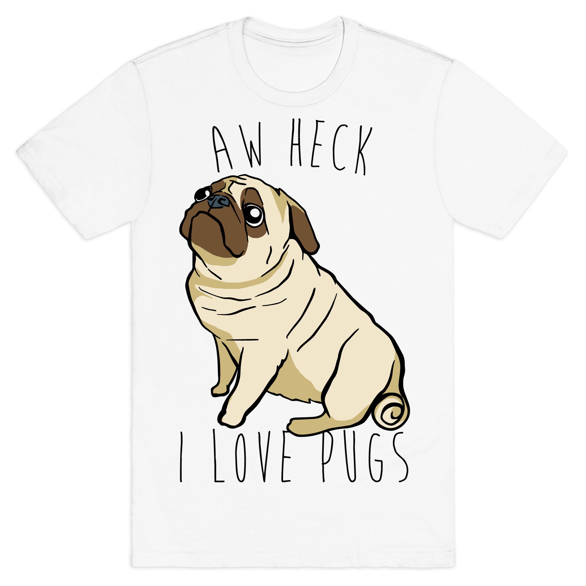 Aw Heck I Love Pugs T-Shirt