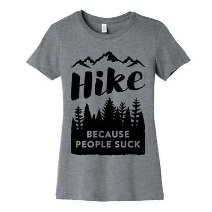Hike Because People Suck Women's Cotton Tee