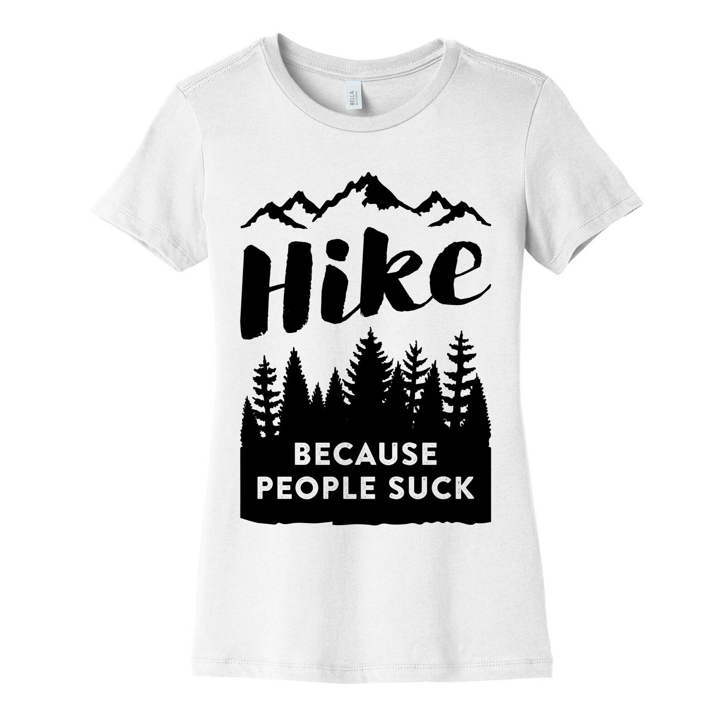 Hike Because People Suck Women's Cotton Tee
