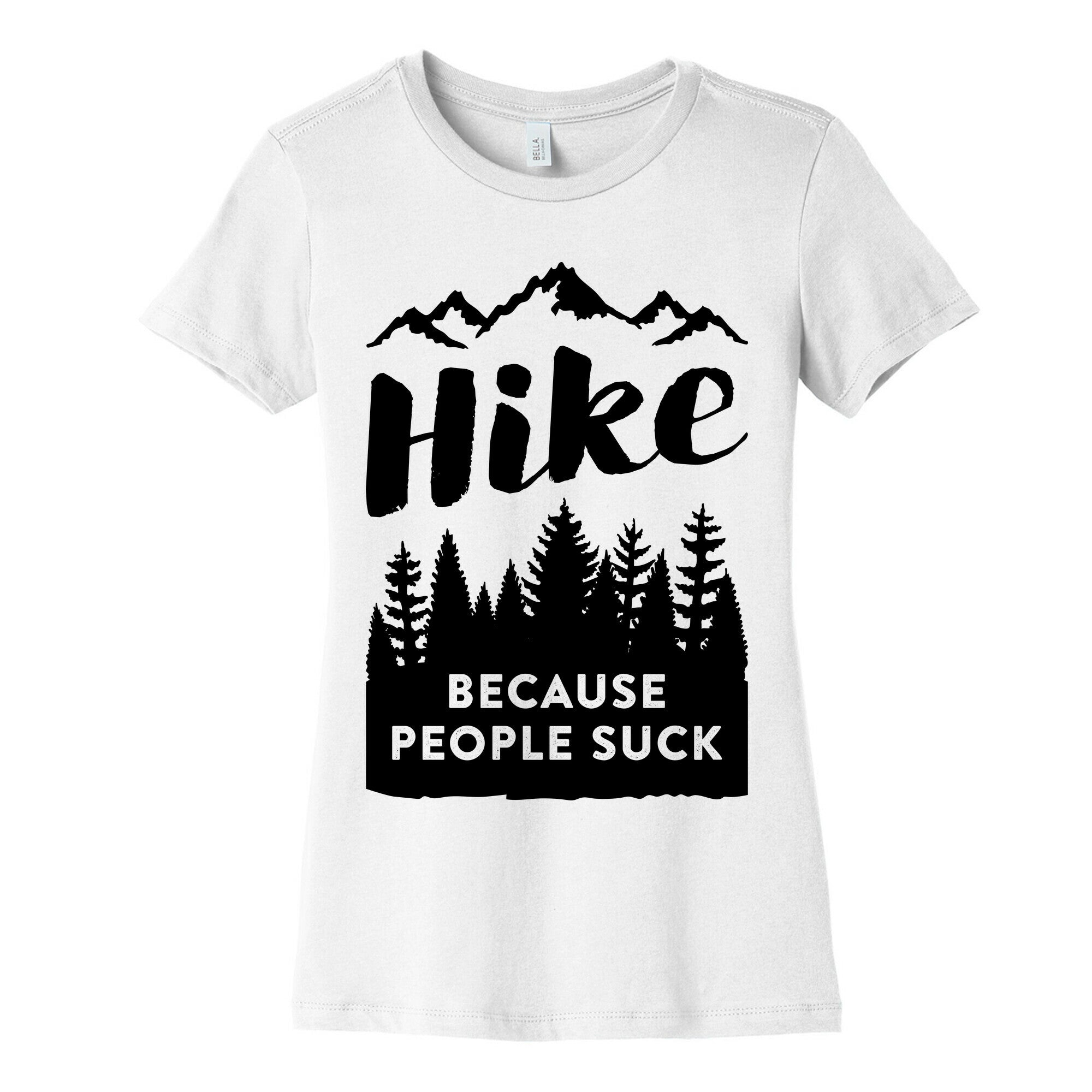 Hike Because People Suck Women's Cotton Tee
