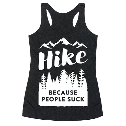 Hike Because People Suck (White) Racerback Tank