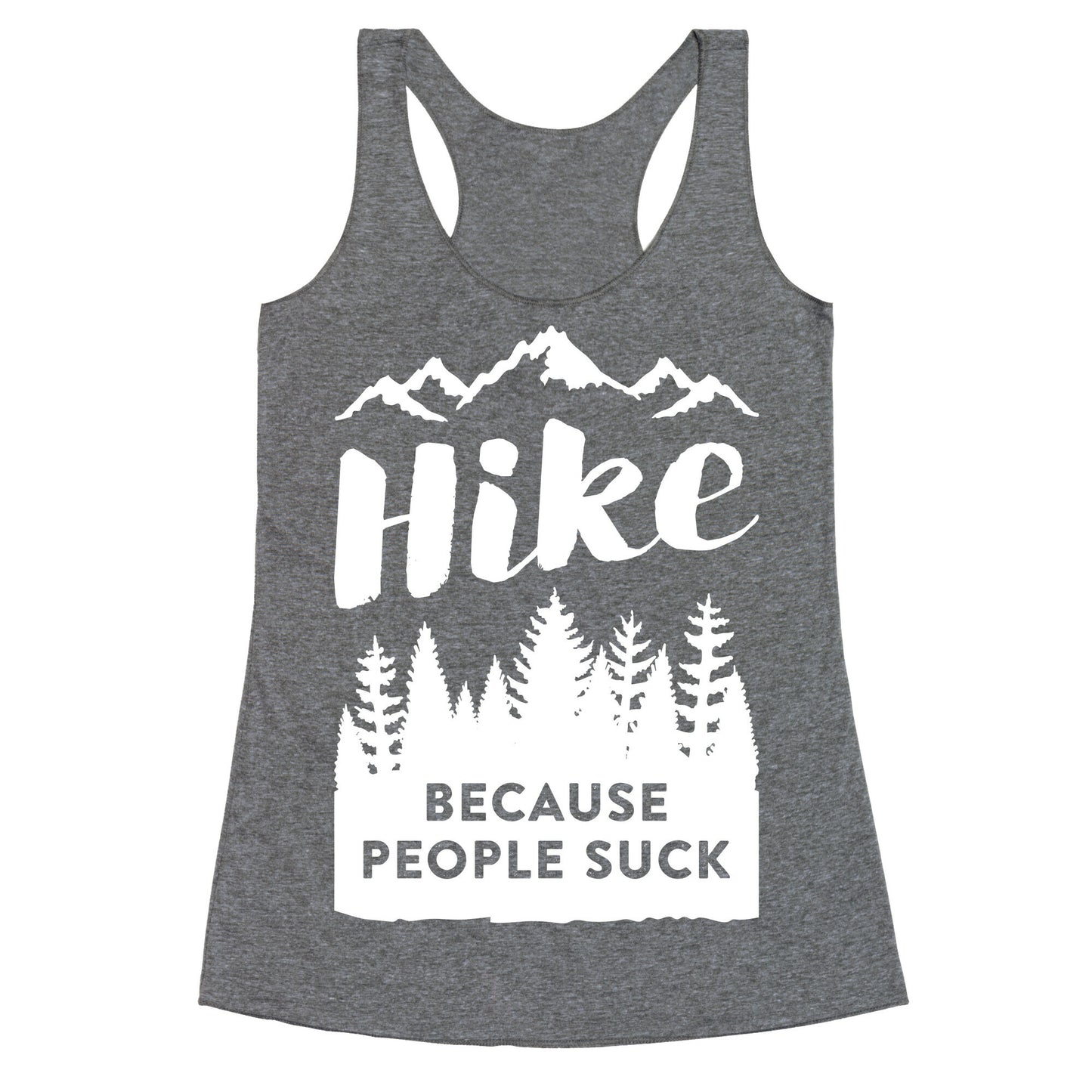Hike Because People Suck (White) Racerback Tank