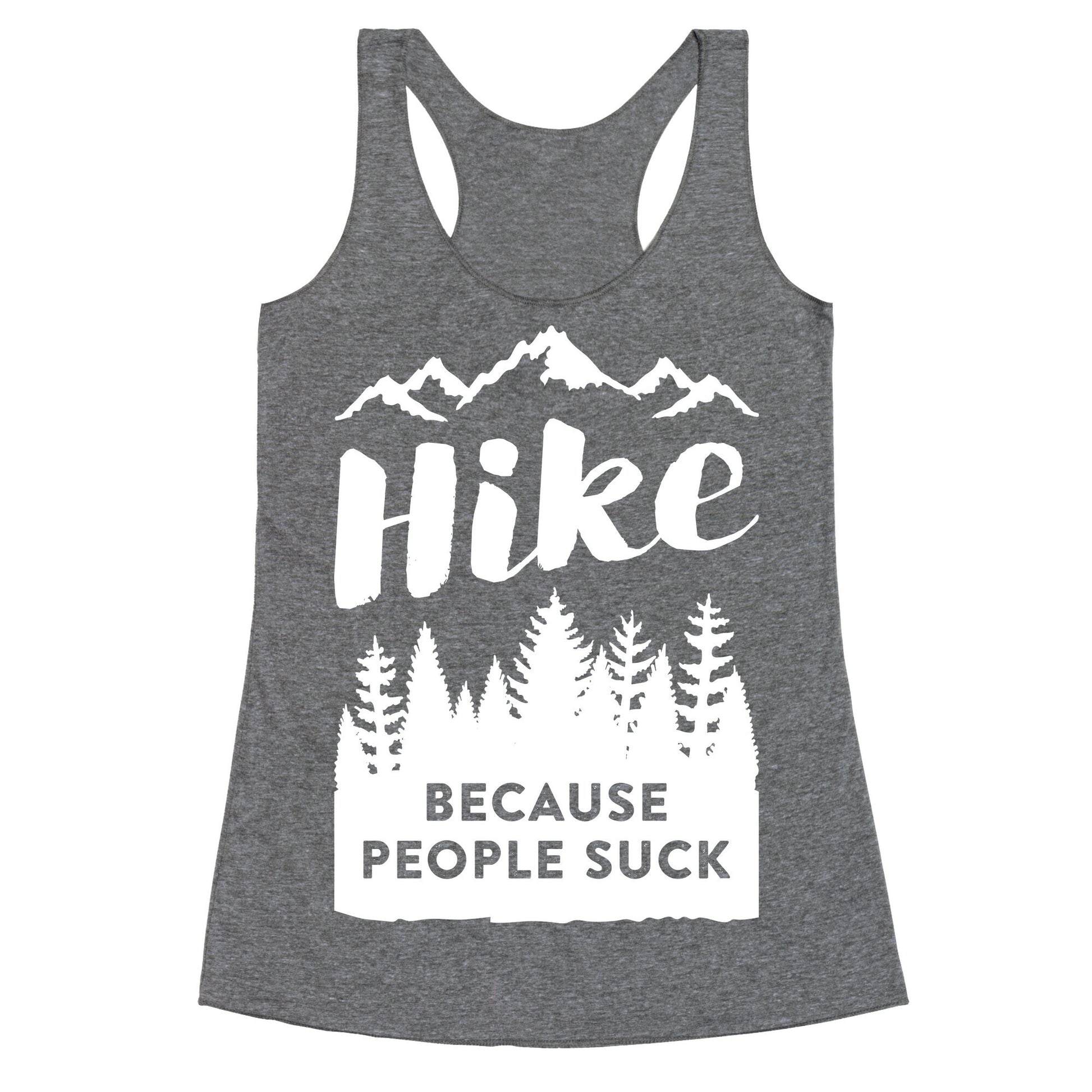 Hike Because People Suck (White) Racerback Tank